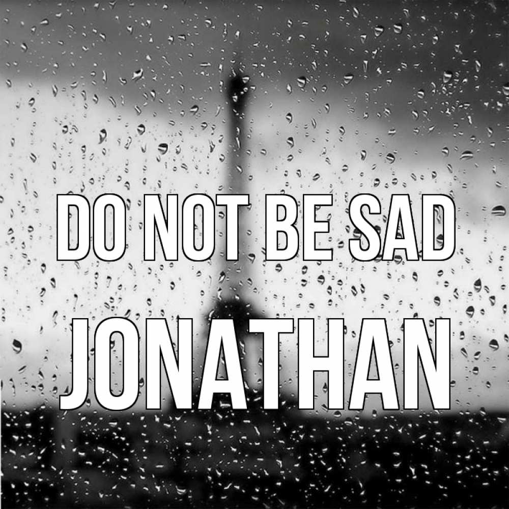 Greetings card с именем, Jonathan Do not be sad Париж и Эйфелева башня Greetings with text for free download 