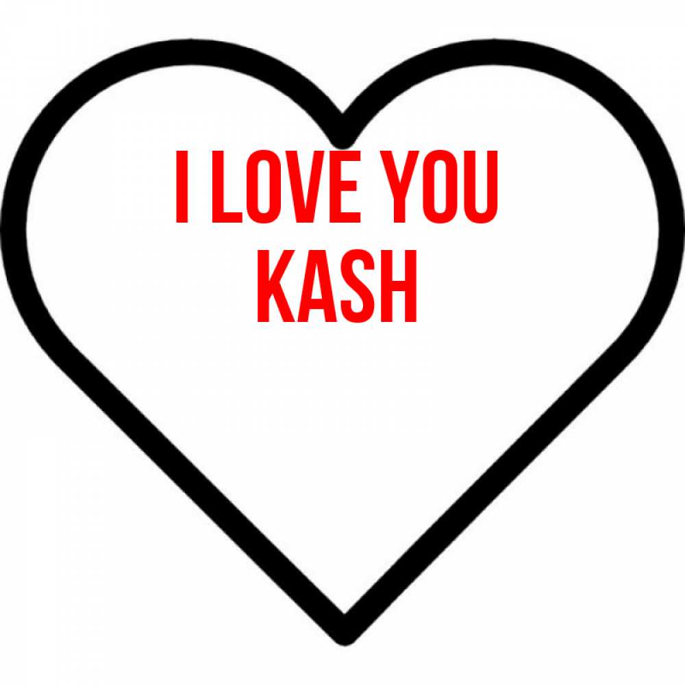 Greetings card с именем, Kash I love you посто Greetings with text for free download 