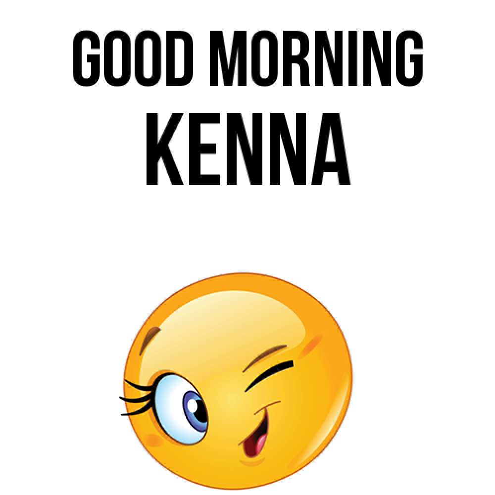 Greetings card с именем, Kenna Good morning хорошее настроение Greetings with text for free download 