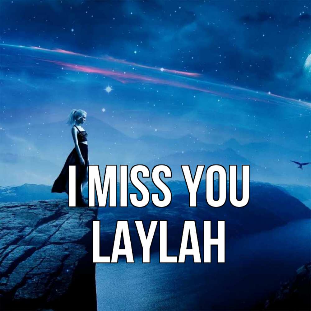 Greetings card с именем, Laylah I miss you одна Greetings with text for free download 