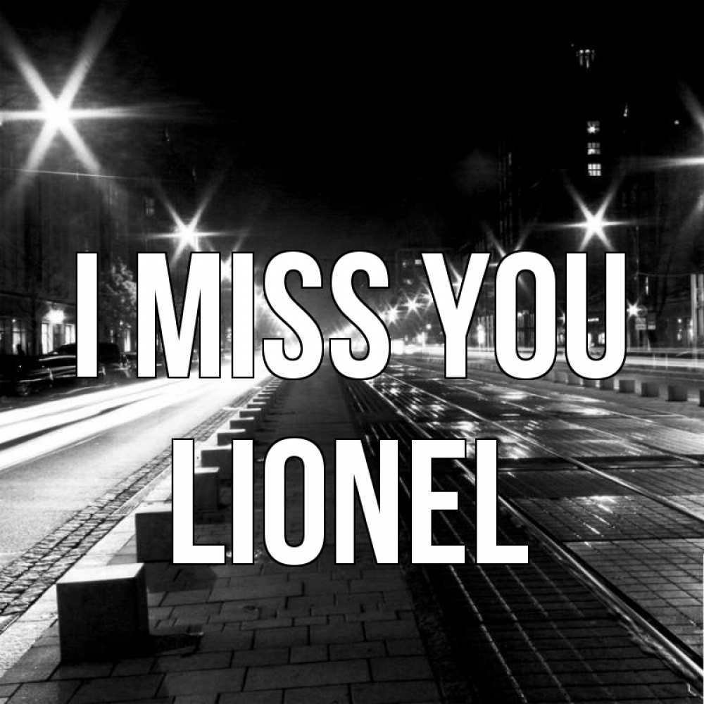 Greetings card с именем, Lionel I miss you проспект Greetings with text for free download 
