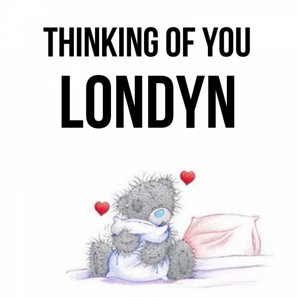 Greetings card с именем, Londyn Thinking of you мишка на кровати Greetings with text for free download 