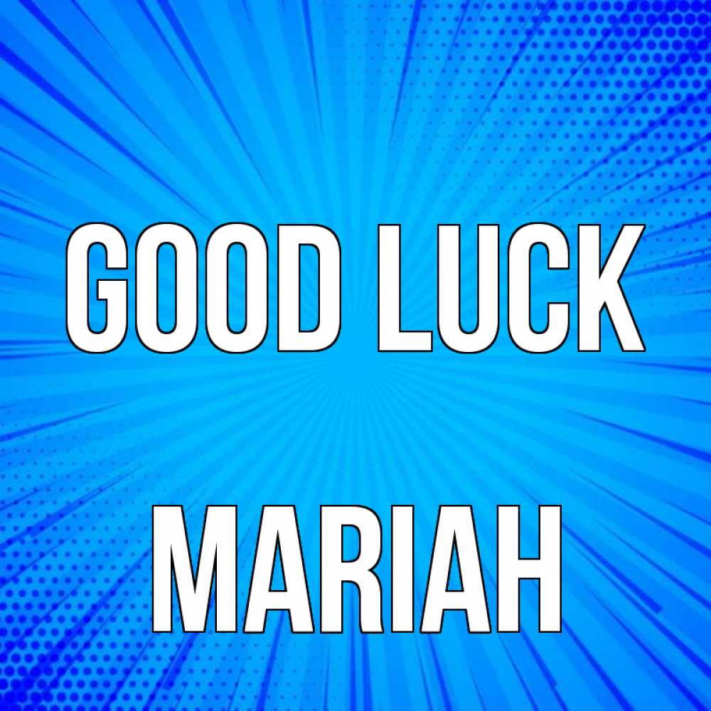 Greetings card с именем, Mariah Good luck на удачу Greetings with text for free download 