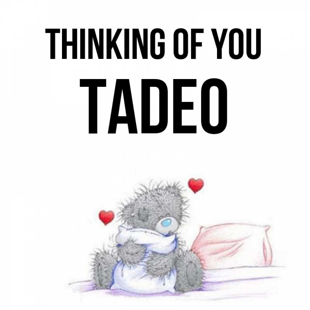 Greetings card с именем, Tadeo Thinking of you мишка на кровати Greetings with text for free download 