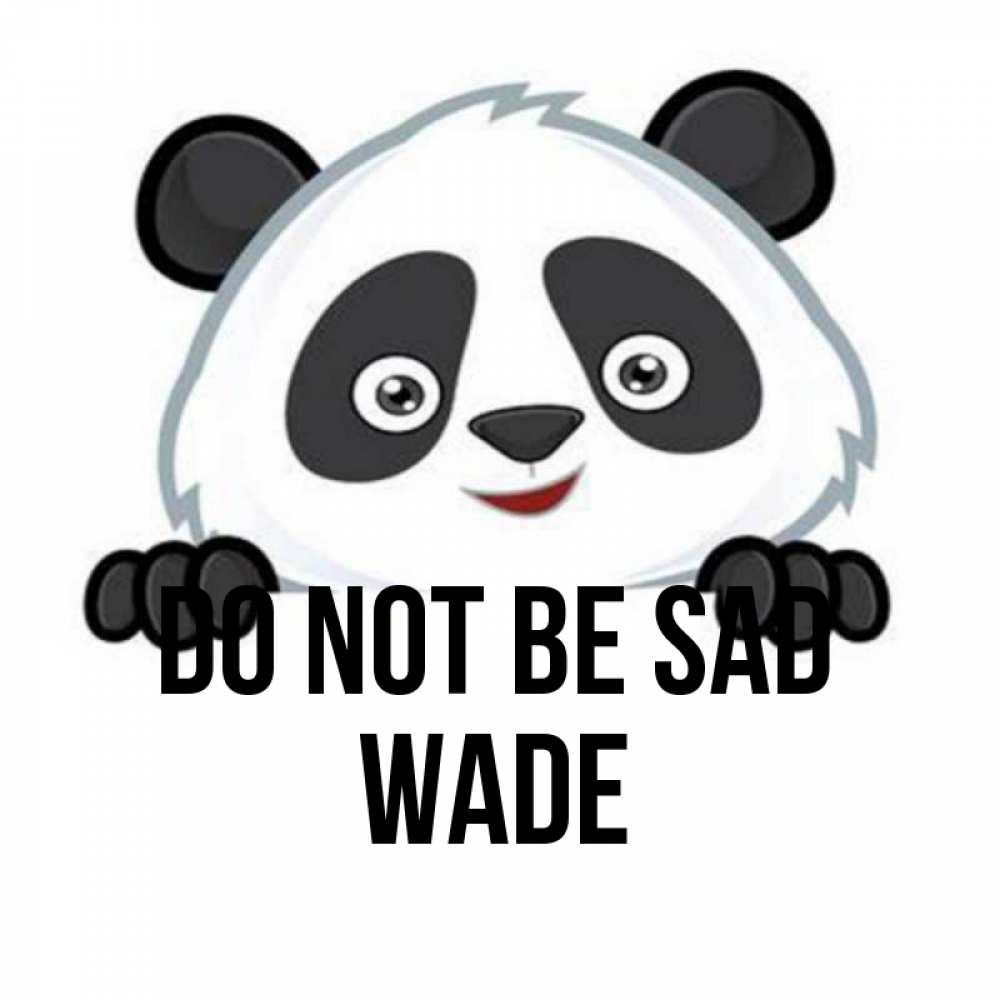 Greetings card с именем, Wade Do not be sad не надо печалиться Greetings with text for free download 