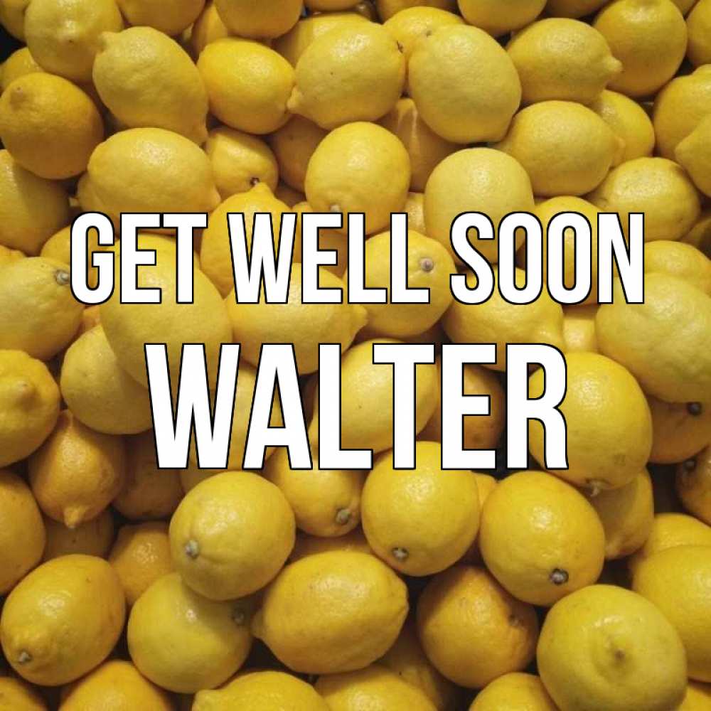 Greetings card с именем, Walter Get well soon это точно поможет Greetings with text for free download 