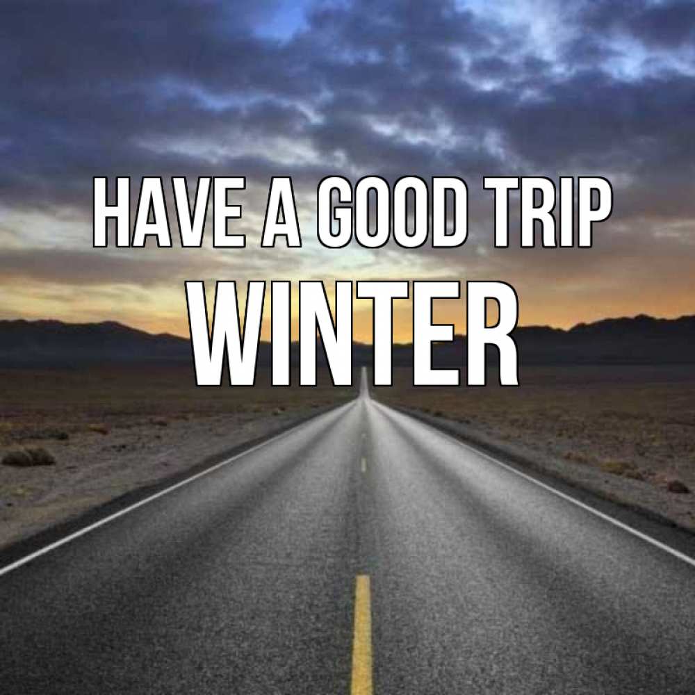Greetings card с именем, Winter Have a good trip горы на горизонте Greetings with text for free download 