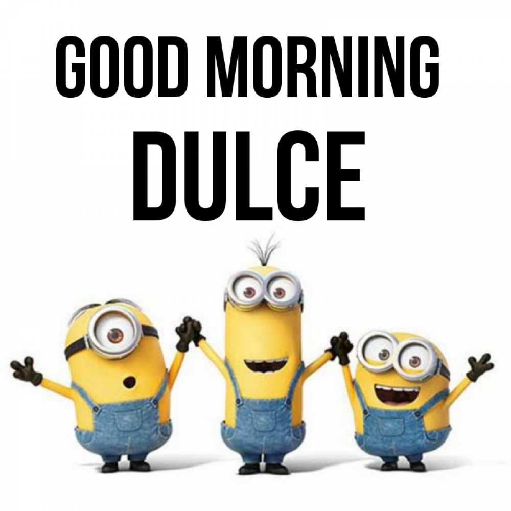 Greetings card с именем, Dulce Good morning бодренького утра Greetings with text for free download 