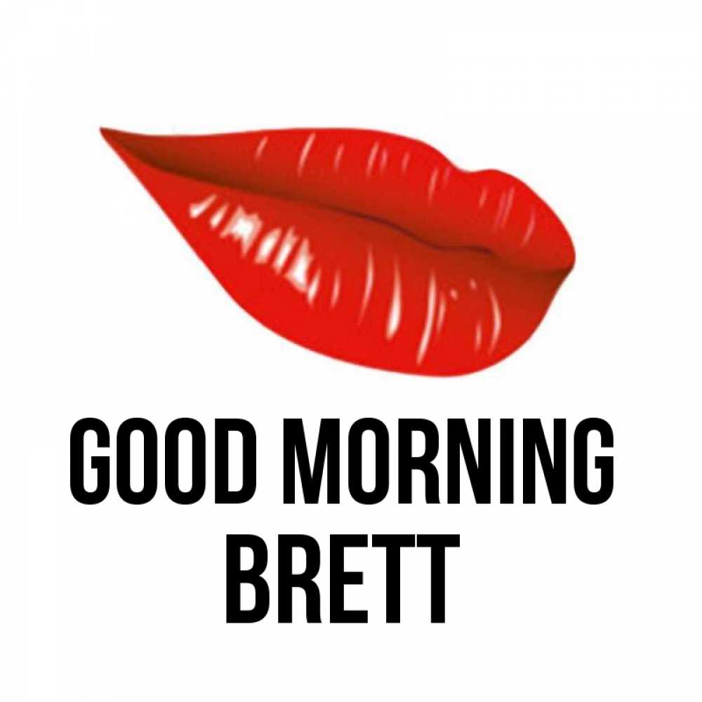 Greetings card с именем, Brett Good morning утрешний поцелуй Greetings with text for free download 