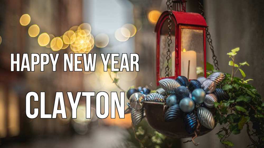 Greetings card с именем, Clayton Happy New Year новый год Greetings with text for free download 