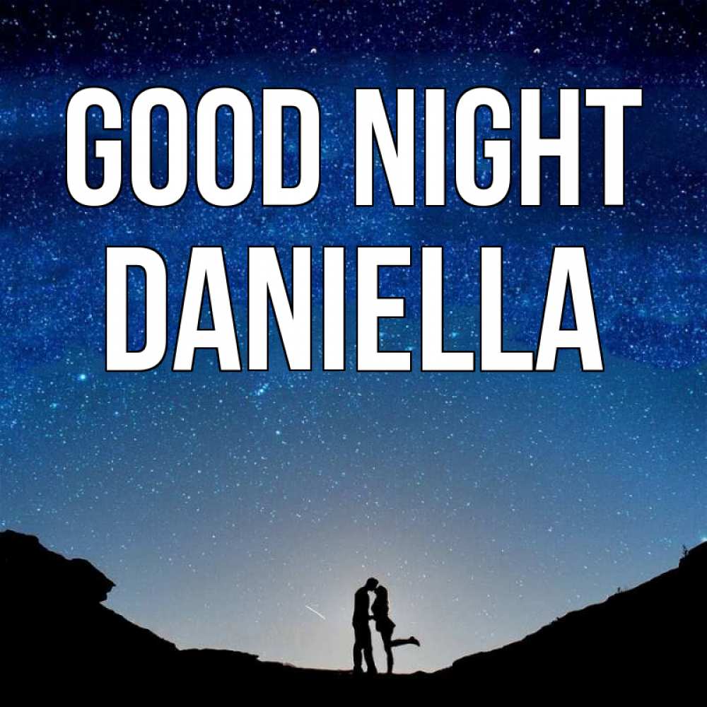 Greetings card с именем, Daniella Good night звездное небо и люди Greetings with text for free download 