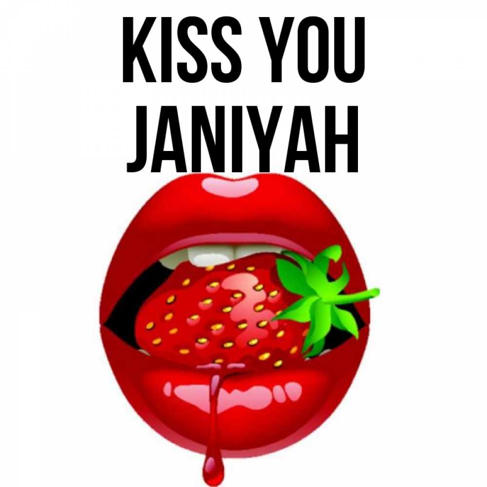 Greetings card с именем, Janiyah Kiss you открытки с поцелуями Greetings with text for free download 