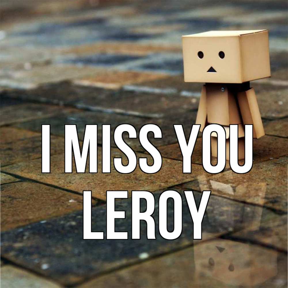 Greetings card с именем, Leroy I miss you куколка из картона в стиле майнкрафт Greetings with text for free download 