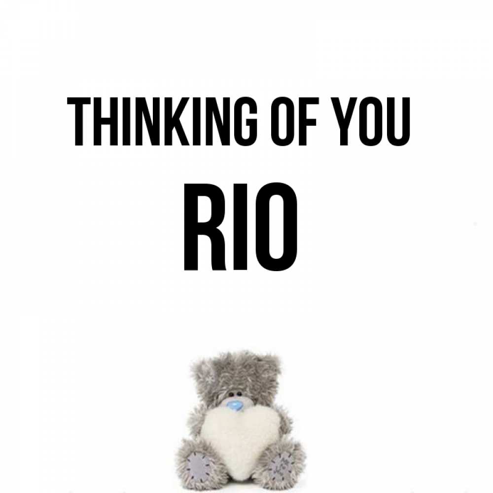 Greetings card с именем, Rio Thinking of you тедди с сердечком для любимой Greetings with text for free download 