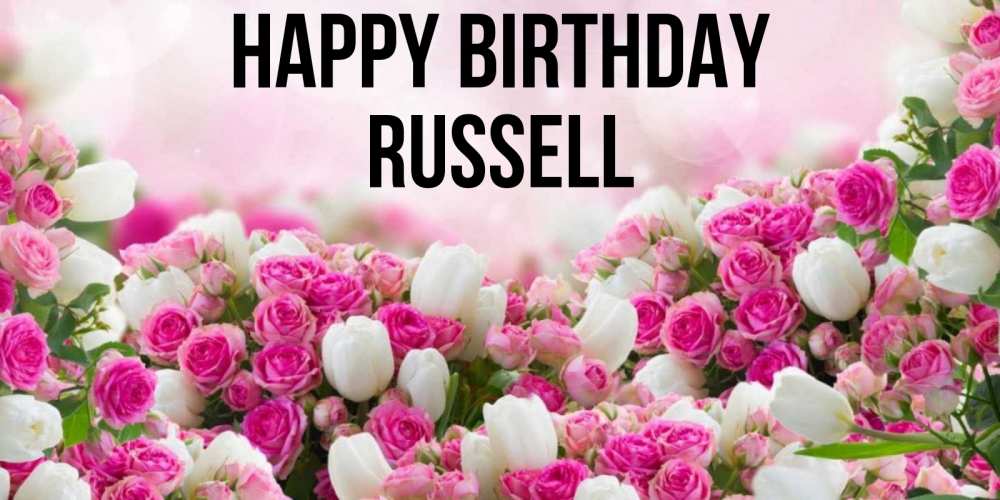 Greetings card с именем, Russell Happy Birthday открытка с разными розами Greetings with text for free download 