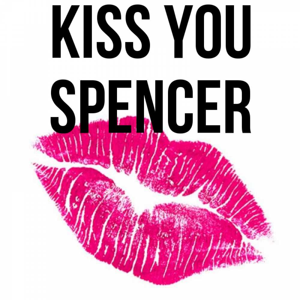 Greetings card с именем, Spencer Kiss you след от помады Greetings with text for free download 