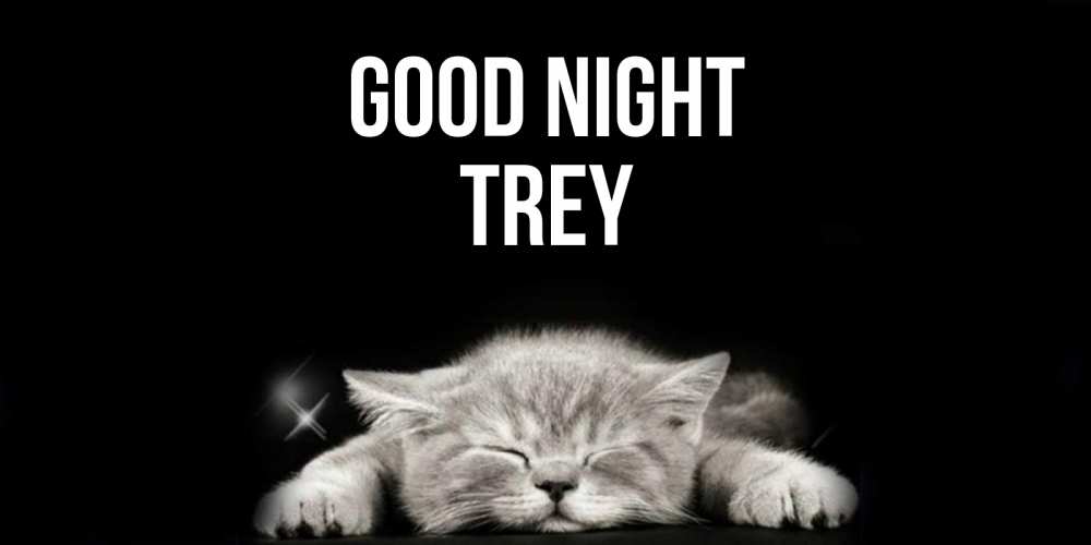 Greetings card с именем, Trey Good night спящий котик Greetings with text for free download 