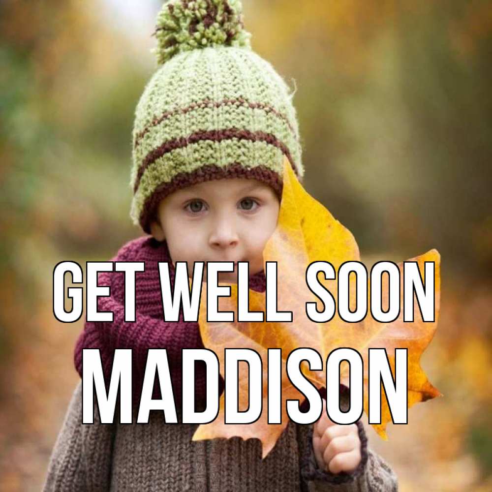 Greetings card с именем, Maddison Get well soon дышим свежим воздухом Greetings with text for free download 