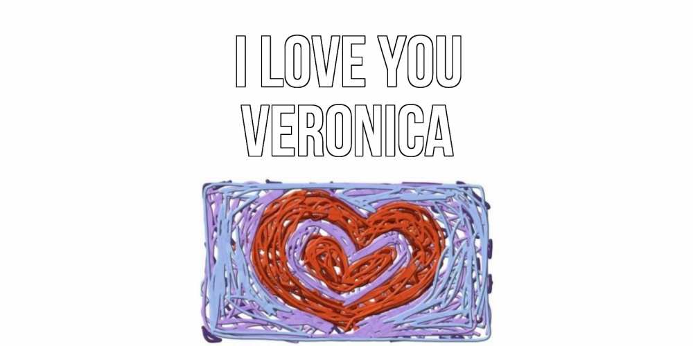 Greetings card с именем, Veronica I love you сердце Greetings with text for free download 