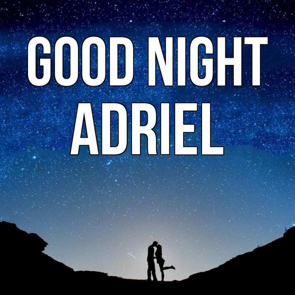 Greetings card с именем, Adriel Good night звездное небо и люди Greetings with text for free download 