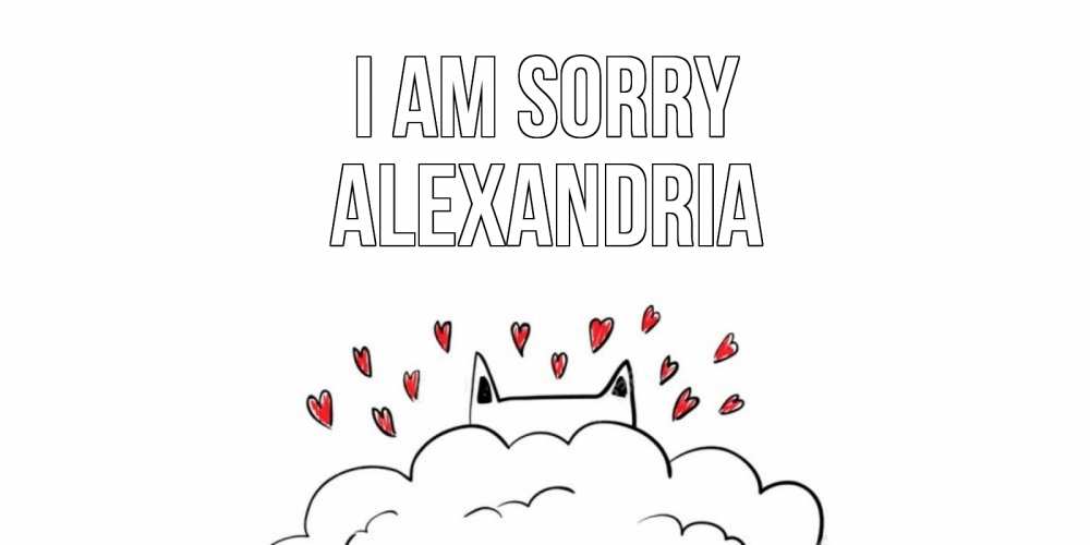 Greetings card с именем, Alexandria I am sorry прости меня Greetings with text for free download 