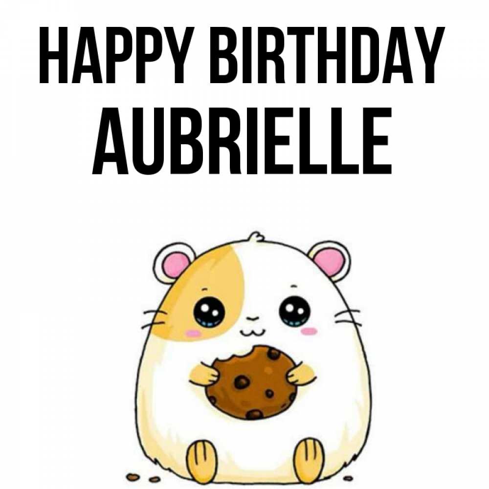 Greetings card с именем, Aubrielle Happy Birthday с днюхой Greetings with text for free download 