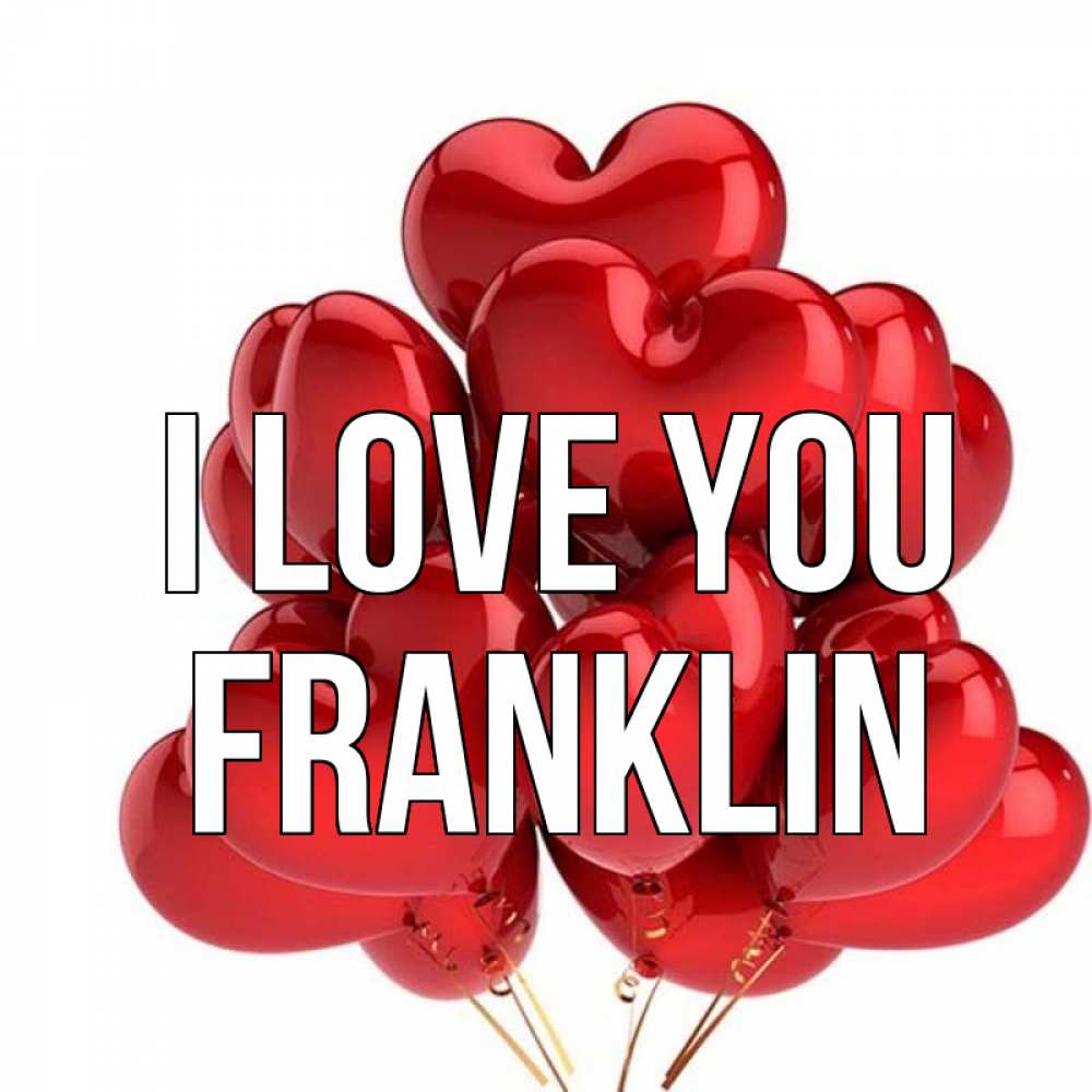 Greetings card с именем, Franklin I love you бордовые шары Greetings with text for free download 