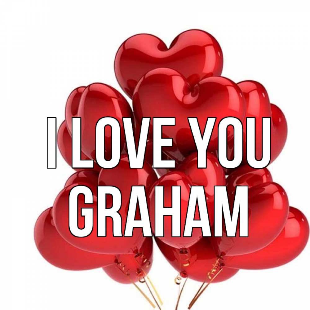 Greetings card с именем, Graham I love you бордовые шары Greetings with text for free download 