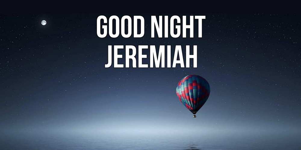 Greetings card с именем, Jeremiah Good night ночная открытка Greetings with text for free download 