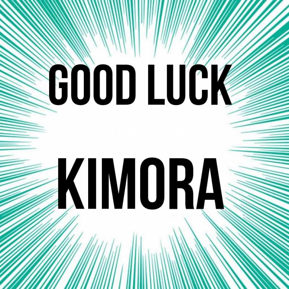Greetings card с именем, Kimora Good luck на удачу Greetings with text for free download 