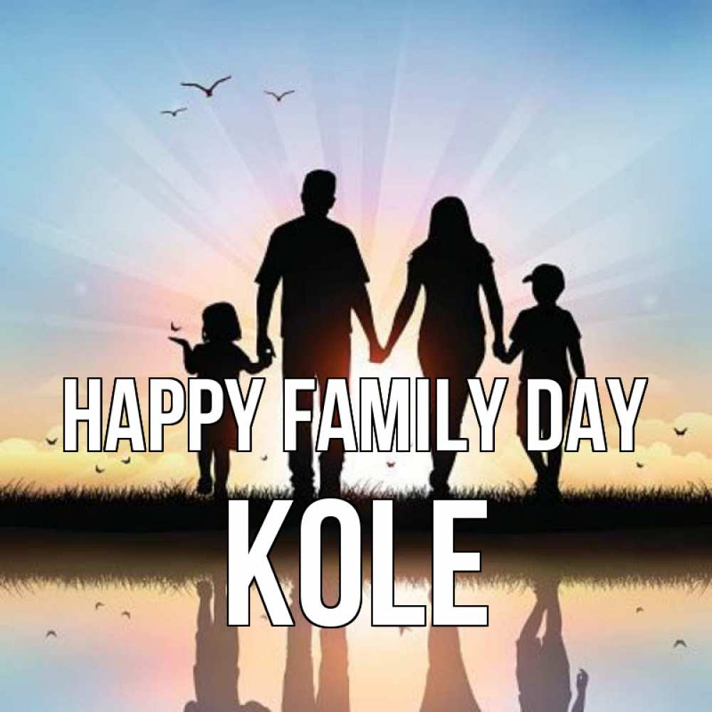 Greetings card с именем, Kole happy family day сын, дочка, мама, папа, море , закат Greetings with text for free download 