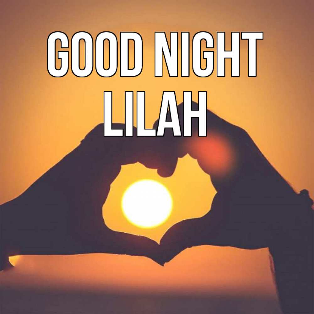 Greetings card с именем, Lilah Good night садится солнце Greetings with text for free download 