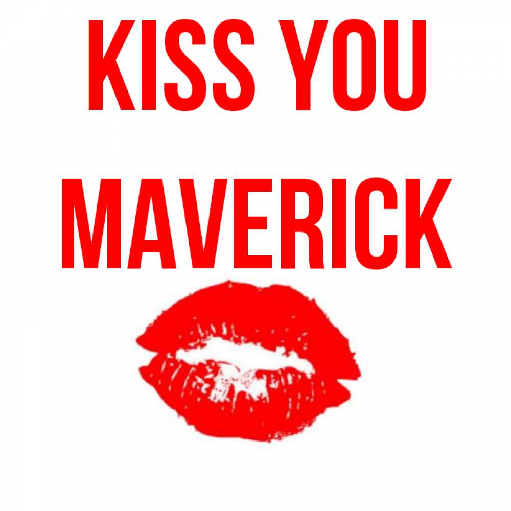 Greetings card с именем, Maverick Kiss you помада и губы Greetings with text for free download 
