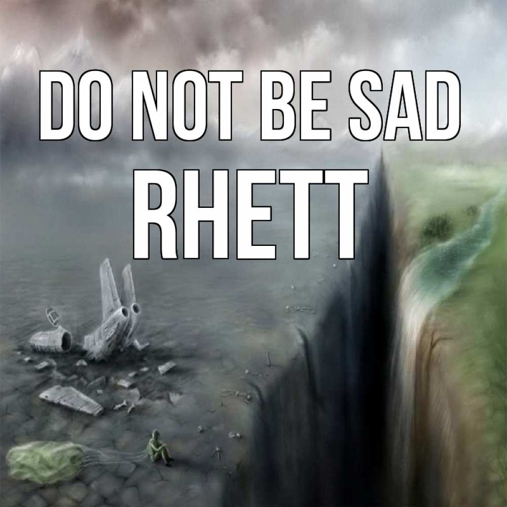 Greetings card с именем, Rhett Do not be sad все спаслись. Greetings with text for free download 