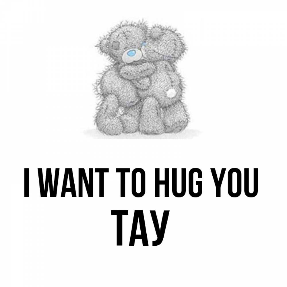 Greetings card с именем, ТАУ I want to hug you два теддика Greetings with text for free download 