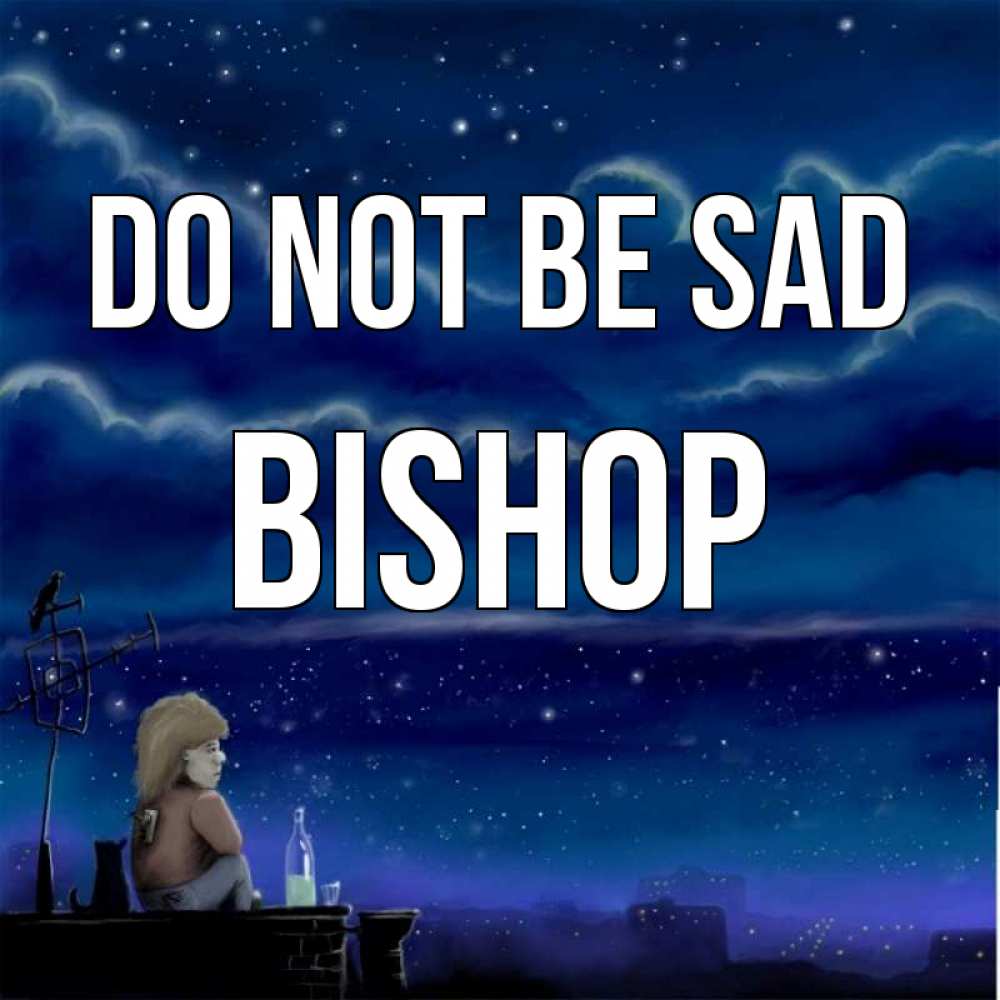 Greetings card с именем, Bishop Do not be sad город с крыши Greetings with text for free download 