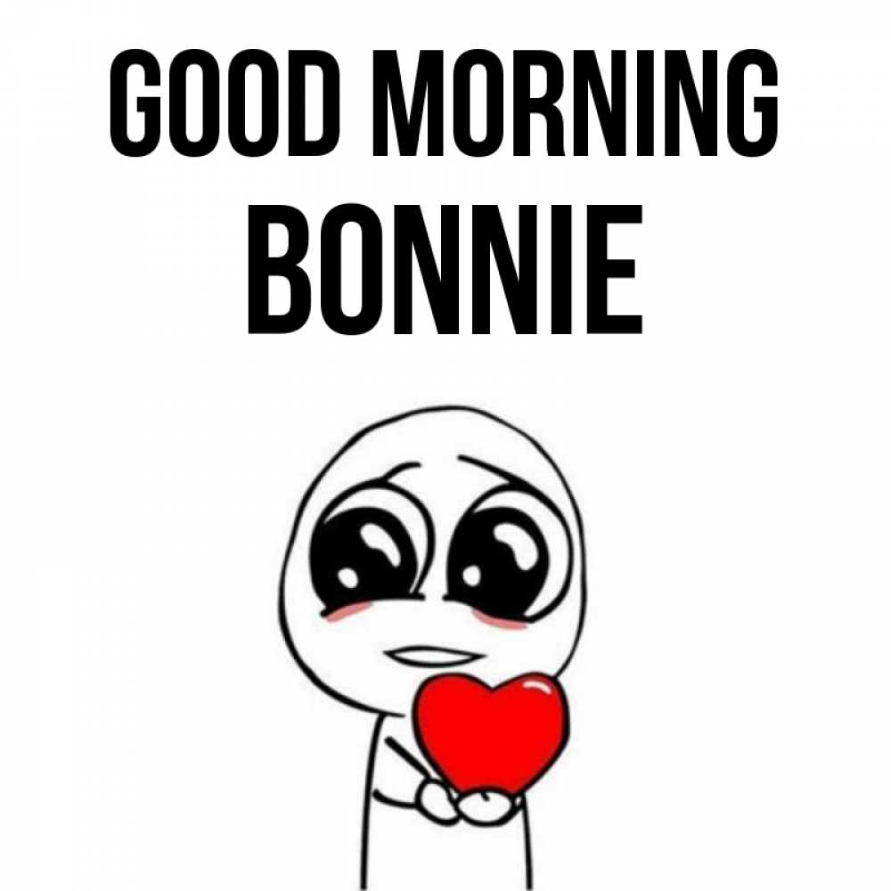 Greetings card с именем, Bonnie Good morning позитивные открытки Greetings with text for free download 