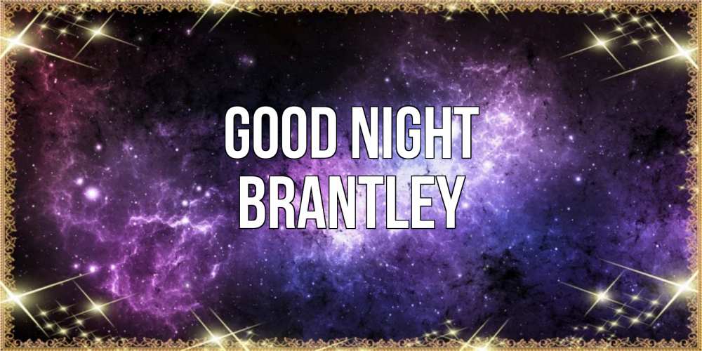 Greetings card с именем, Brantley Good night пожелания сладких снов для любимого Greetings with text for free download 