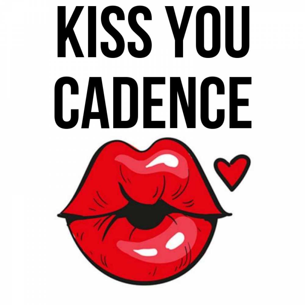 Greetings card с именем, Cadence Kiss you открытка с поцелуем любви для парня Greetings with text for free download 