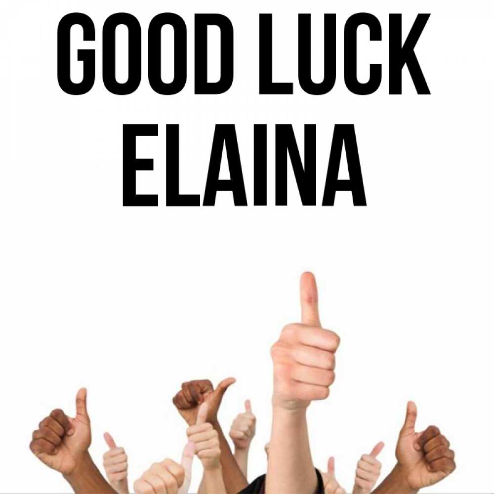 Greetings card с именем, Elaina Good luck молодцом Greetings with text for free download 