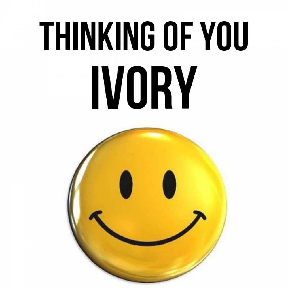 Greetings card с именем, Ivory Thinking of you создать открытку с подписью своими руками Greetings with text for free download 