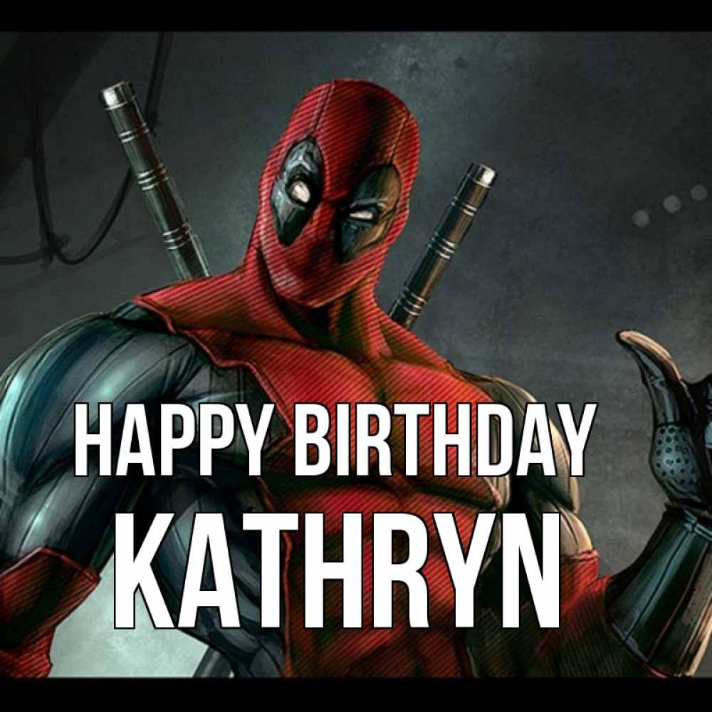 Greetings card с именем, Kathryn Happy Birthday марвел супергерои Greetings with text for free download 