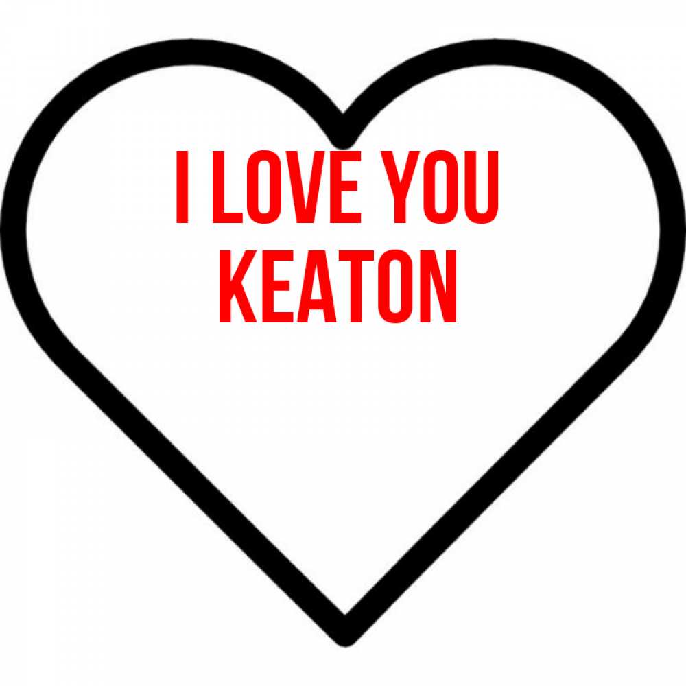 Greetings card с именем, Keaton I love you посто Greetings with text for free download 