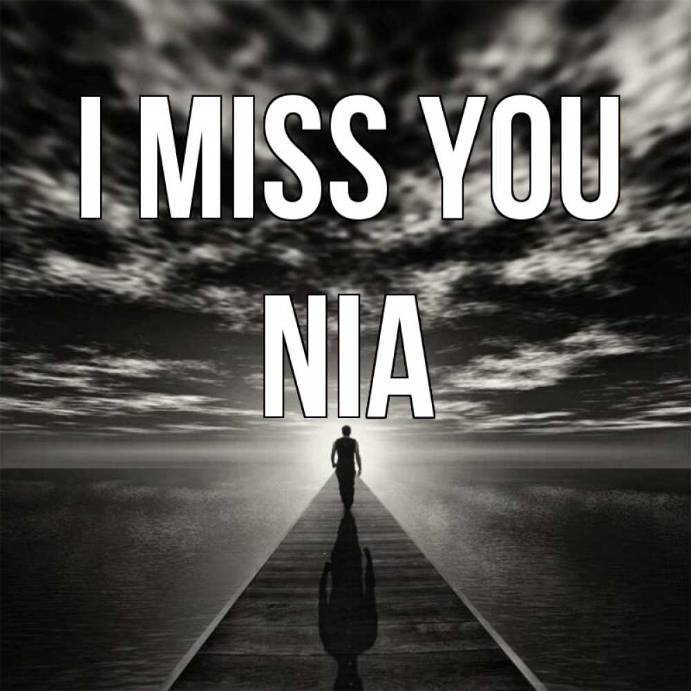 Greetings card с именем, Nia I miss you к тебе Greetings with text for free download 