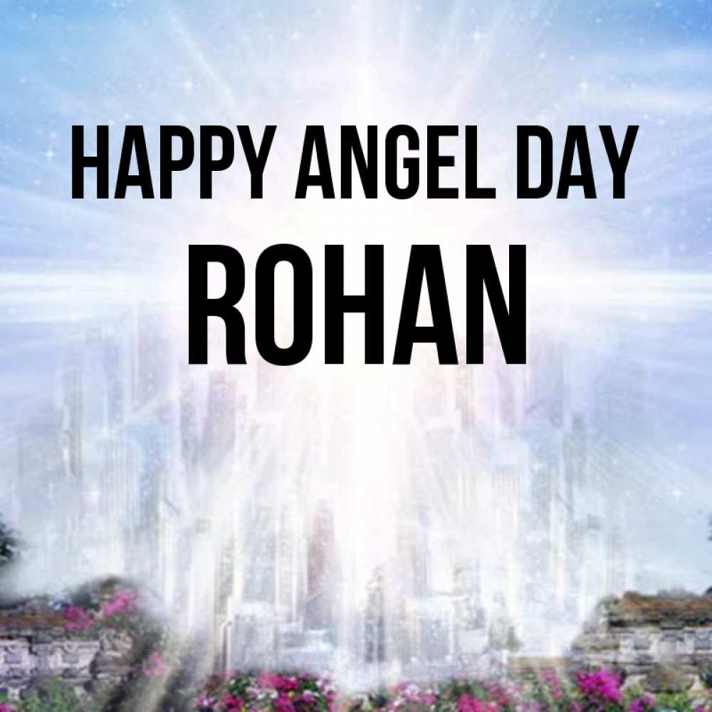 Greetings card с именем, Rohan happy angel day небесный свет Greetings with text for free download 