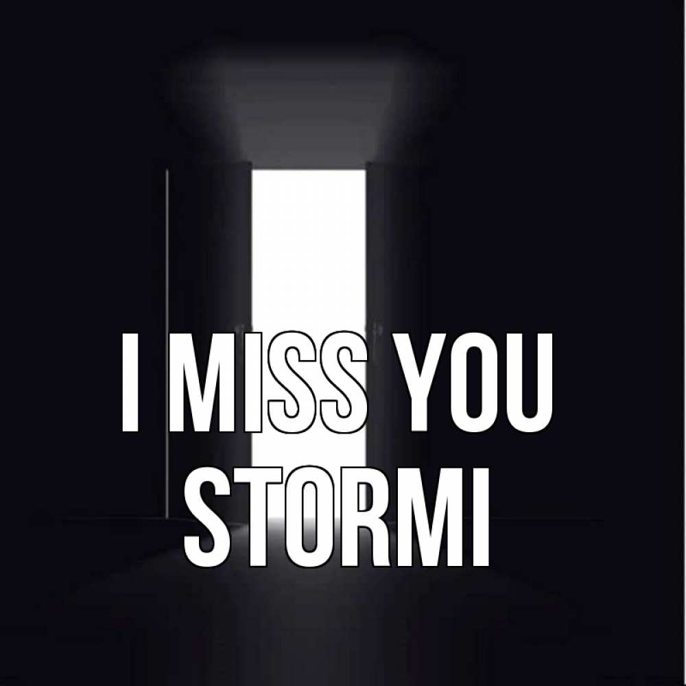 Greetings card с именем, Stormi I miss you дверь и свет Greetings with text for free download 