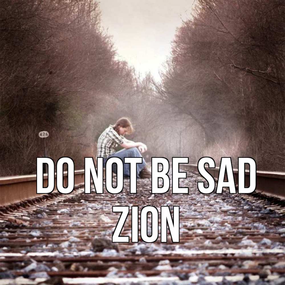 Greetings card с именем, Zion Do not be sad девушка на рельсах Greetings with text for free download 