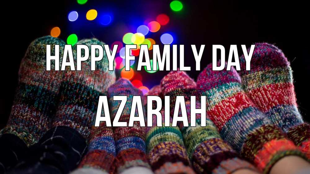 Greetings card с именем, Azariah happy family day с днем семьи Greetings with text for free download 