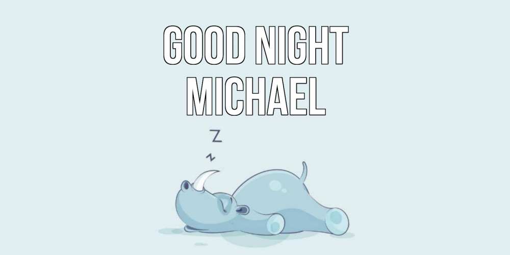 Greetings card с именем, Michael Good night сладких снов с носорогом Greetings with text for free download 