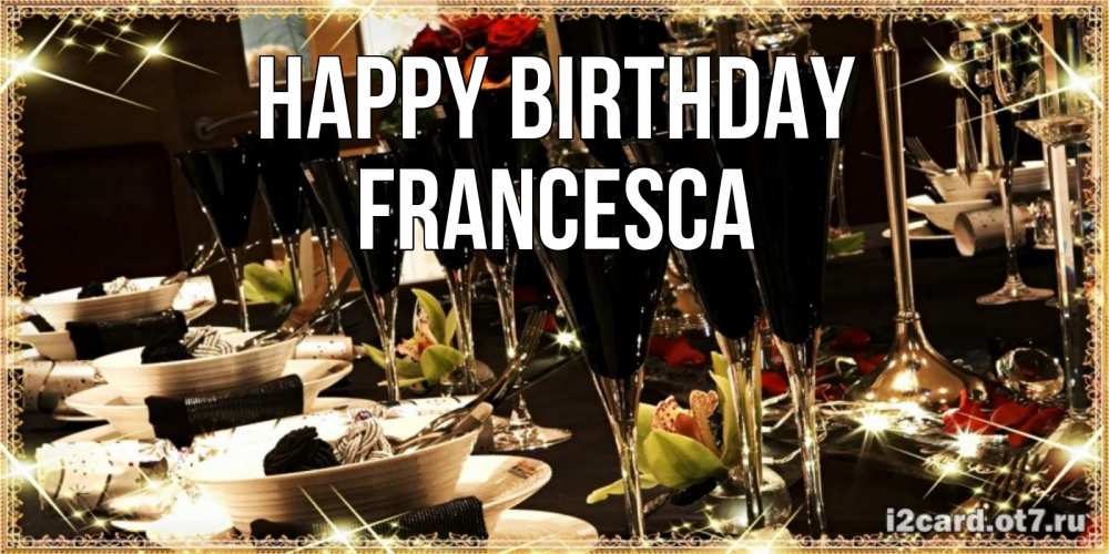 Greetings card с именем, Francesca Happy Birthday пожелания на день рождения с столом полным еды Greetings with text for free download 